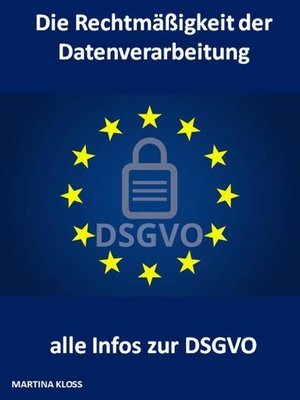 cover image of Die Rechtmäßigkeit der Datenverarbeitung und alle Infos zur DSGVO